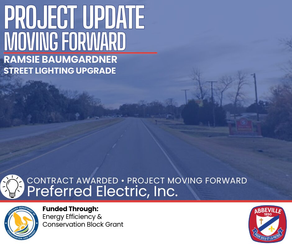 Graphic showing a roadway in Abbeville with text reading “Project Update: Moving Forward” for the Ramsie Baumgardner Street Lighting Upgrade. The graphic announces that the contract has been awarded to Preferred Electric, Inc., moving the project forward. It notes the project is funded through the Energy Efficiency and Conservation Block Grant. The City of Abbeville seal appears in the bottom corner.