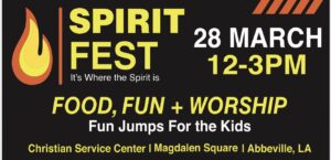 Black event flyer for “Spirit Fest” on March 28 from 12–3 PM featuring food, fun, and worship, with fun jumps for kids. Event located at Magdalen Square in Abbeville, Louisiana and hosted by the Christian Service Center. Yellow and white text with a flame graphic on the left.
