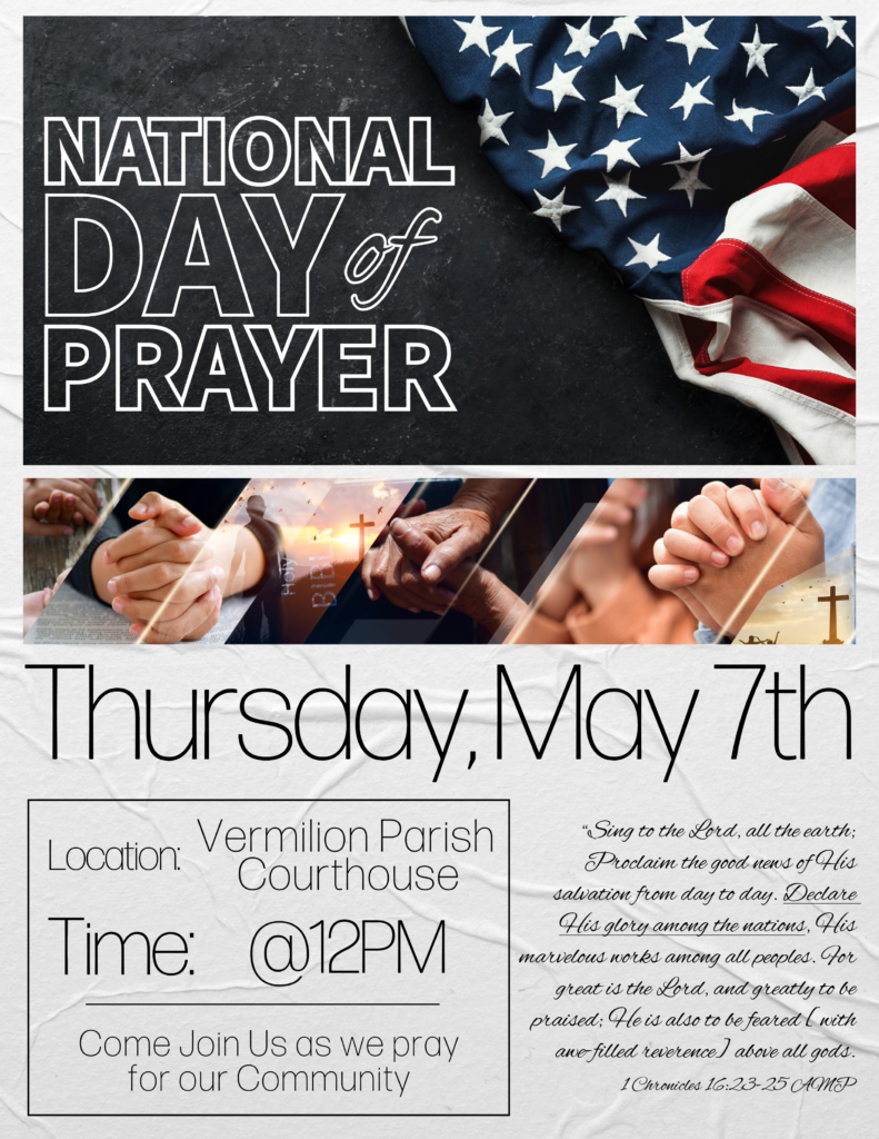 Flyer for National Day of Prayer featuring an American flag and images of people praying. Text announces the event on Thursday, May 7 at 12:00 PM at the Vermilion Parish Courthouse. The flyer invites the community to join in prayer and includes a Bible verse from 1 Chronicles 16:23–25.